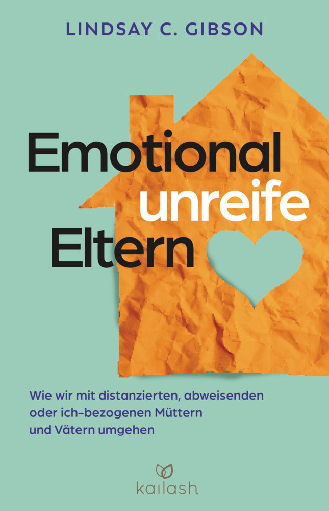 Emotional unreife Eltern (Lindsay C. Gibson)