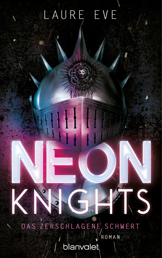 Neon Knights - Das zerschlagene Schwert (Laure Eve)
