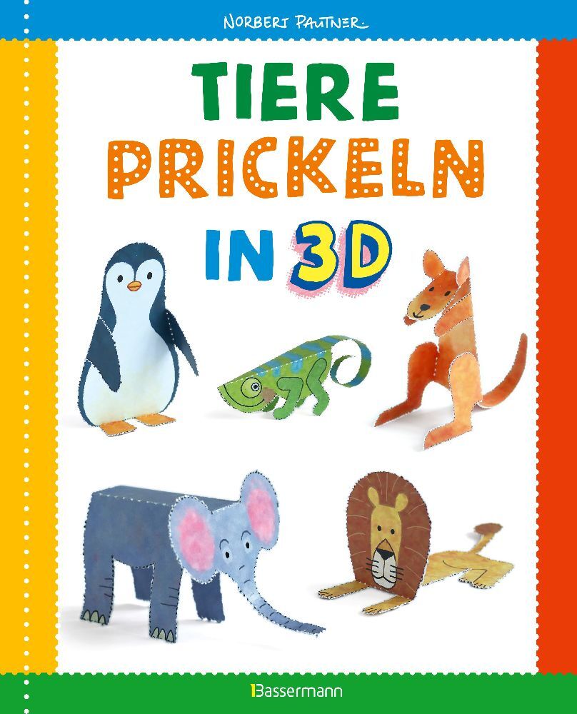 Tiere prickeln in 3D. Zum Basteln, Falten und Spielen. (Norbert Pautner)