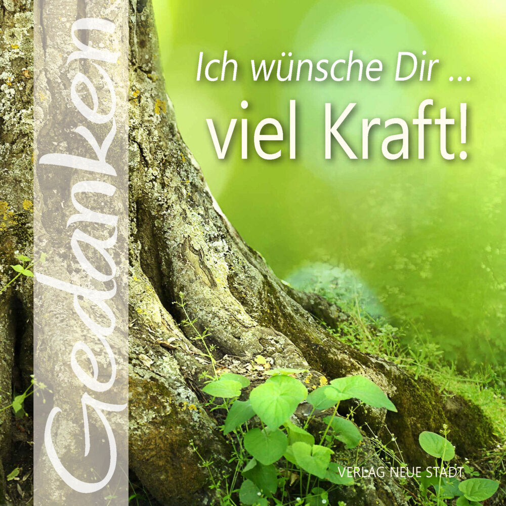 Ich wünsche Dir ... viel Kraft! (Gabriele Hartl)