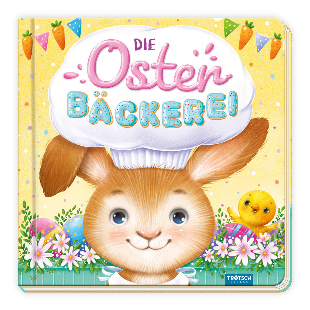 Trötsch Pappenbuch Die Osterbäckerei (Trötsch Verlag Gmbh & Co.Kg)