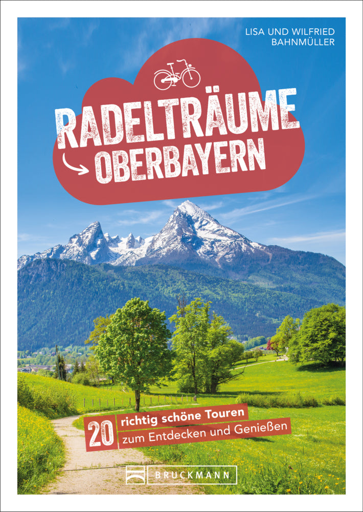 Radelträume in Oberbayern (Wilfried Und Lisa Bahnmüller)