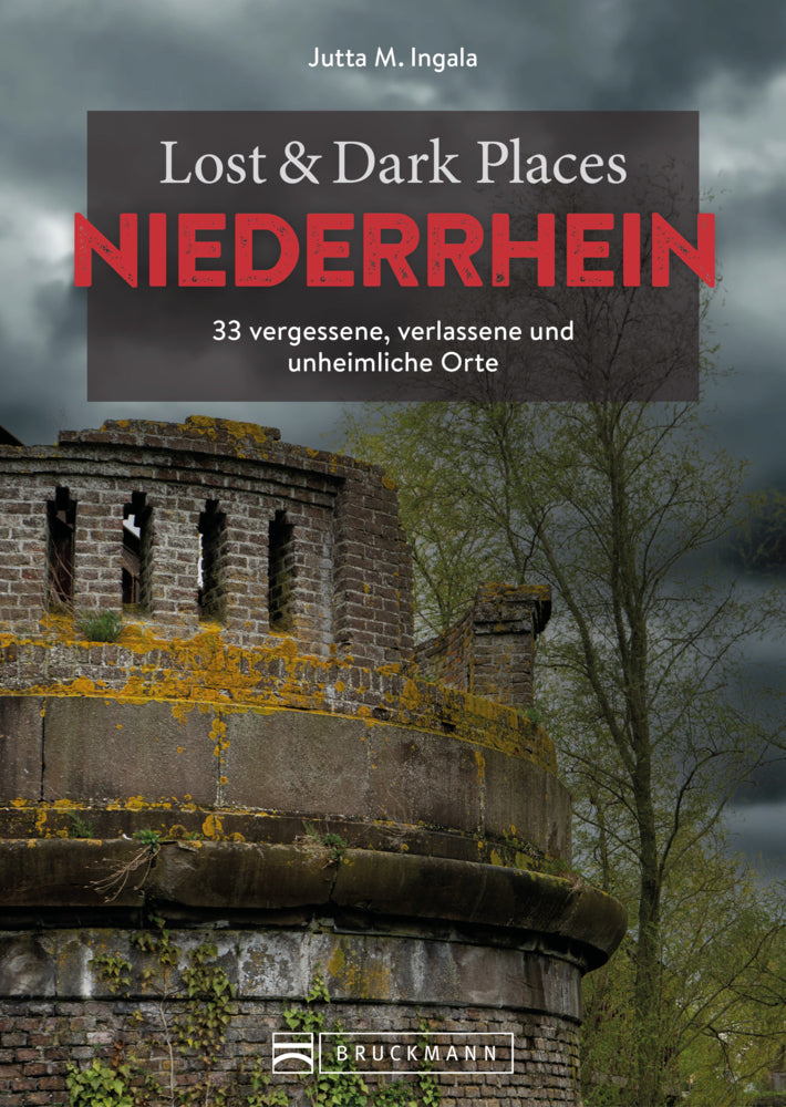 Lost & Dark Places Niederrhein (Jutta M. Ingala)