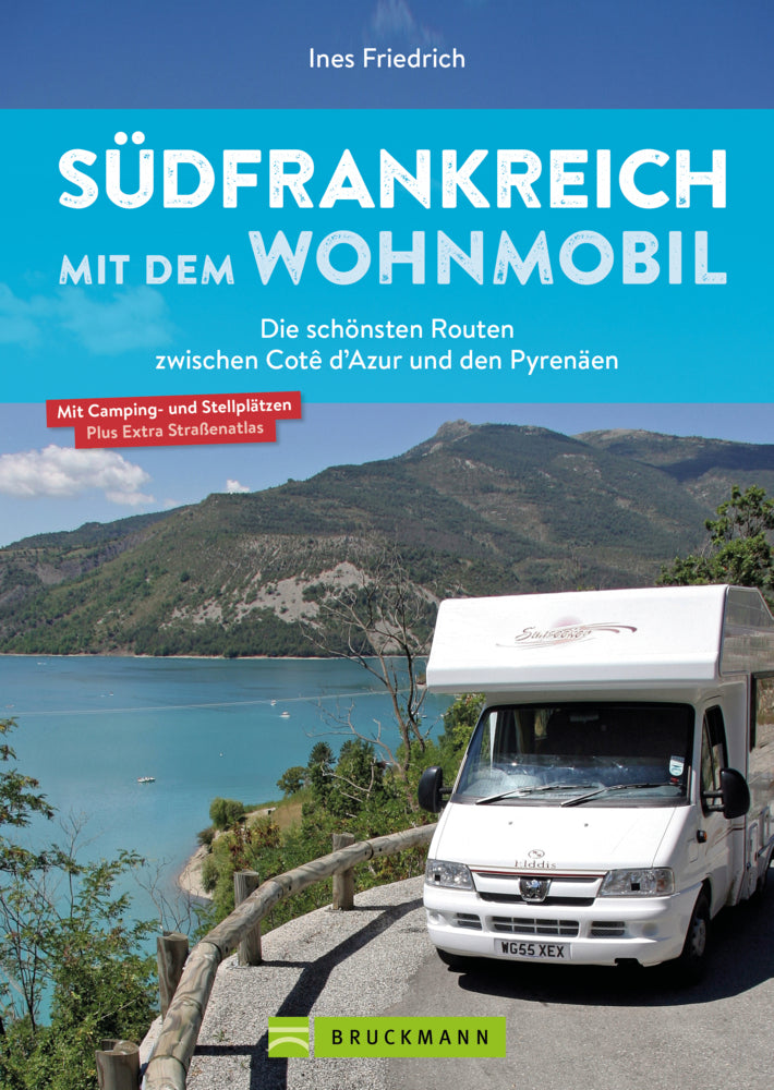 Südfrankreich mit dem Wohnmobil Die schönsten Routen zwischen Cotê d'Azur und den Pyrenäen Button: inkl. Provence (Ines Friedrich)