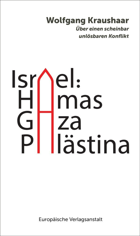 Israel: Hamas - Gaza - Palästina (Wolfgang Kraushaar)