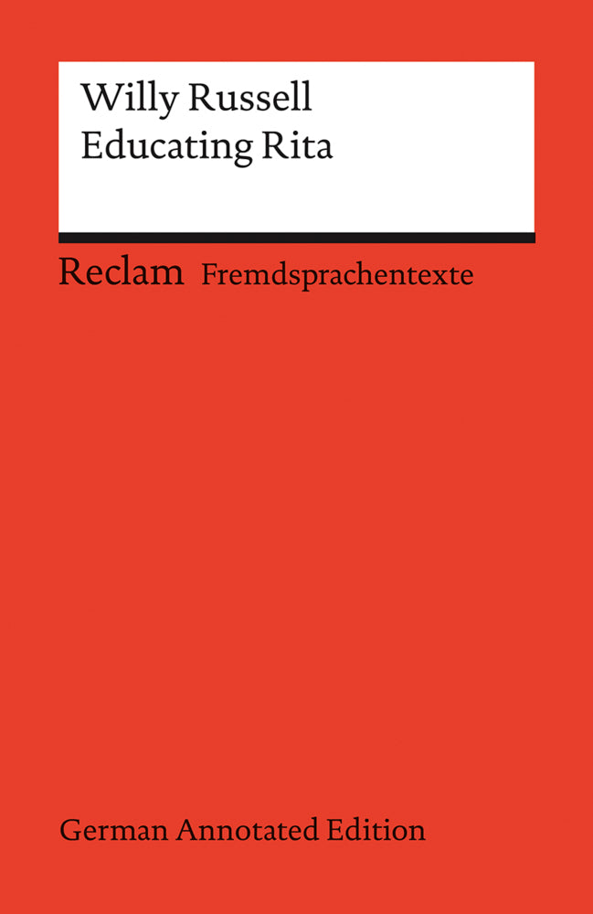Educating Rita (German Annotated Edition) (Willy Russell)