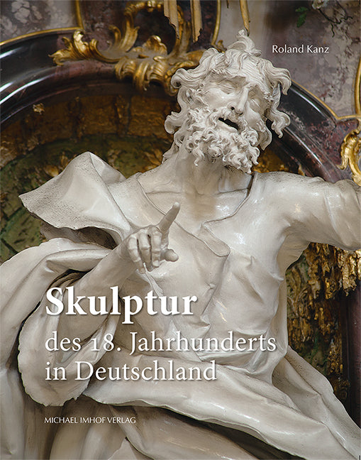Skulptur des 18. Jahrhunderts in Deutschland (Roland Kanz)