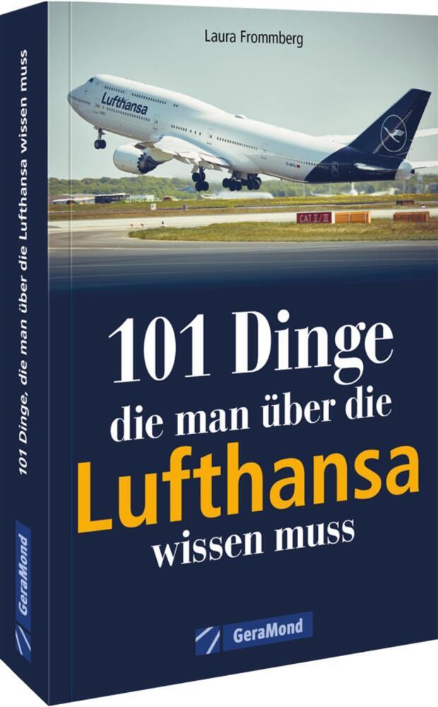 101 Dinge, die man über die Lufthansa wissen muss (Michael Dörflinger)