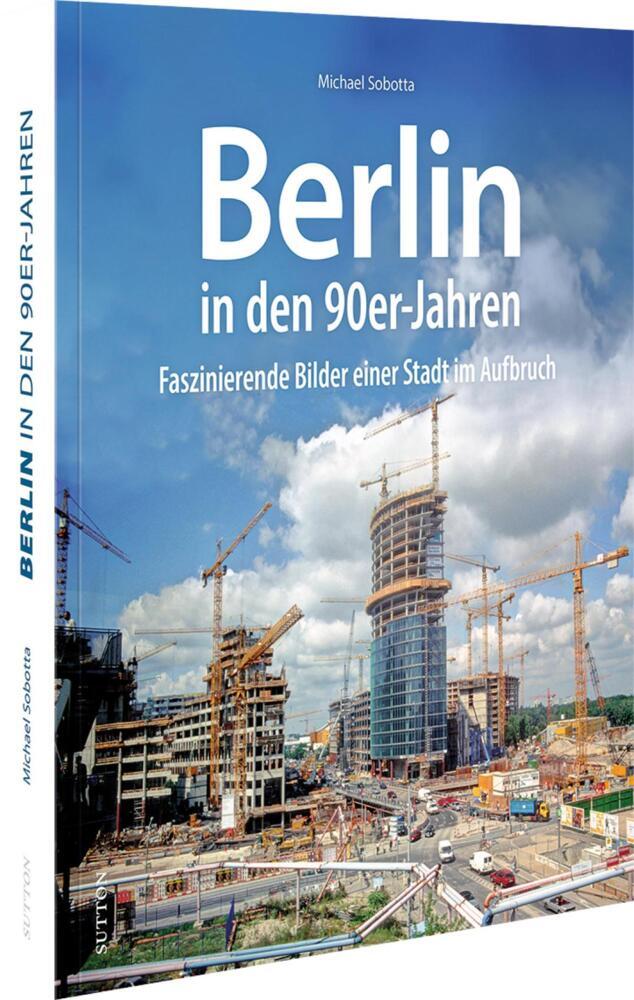 Berlin in den 90er-Jahren (Michael Sobotta)