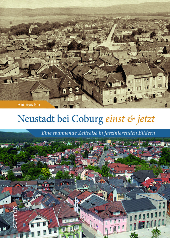 Neustadt bei Coburg einst und jetzt (Andreas Bär)