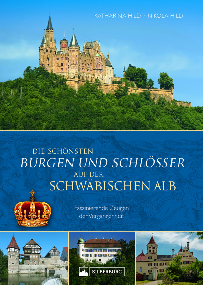 Die schönsten Burgen und Schlösser auf der Schwäbischen Alb (Katharina Hild)