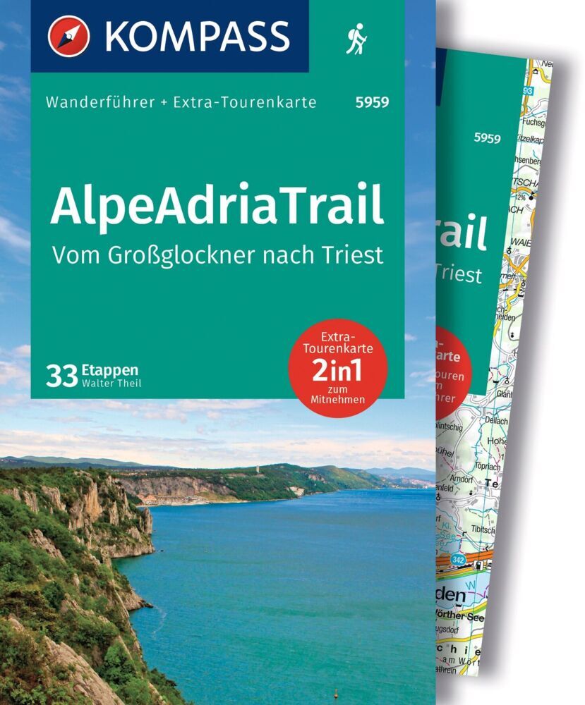 KOMPASS Wanderführer AlpeAdriaTrail, Vom Großglockner nach Triest, 33 Etappen mit Extra-Tourenkarte (Walter Theil)