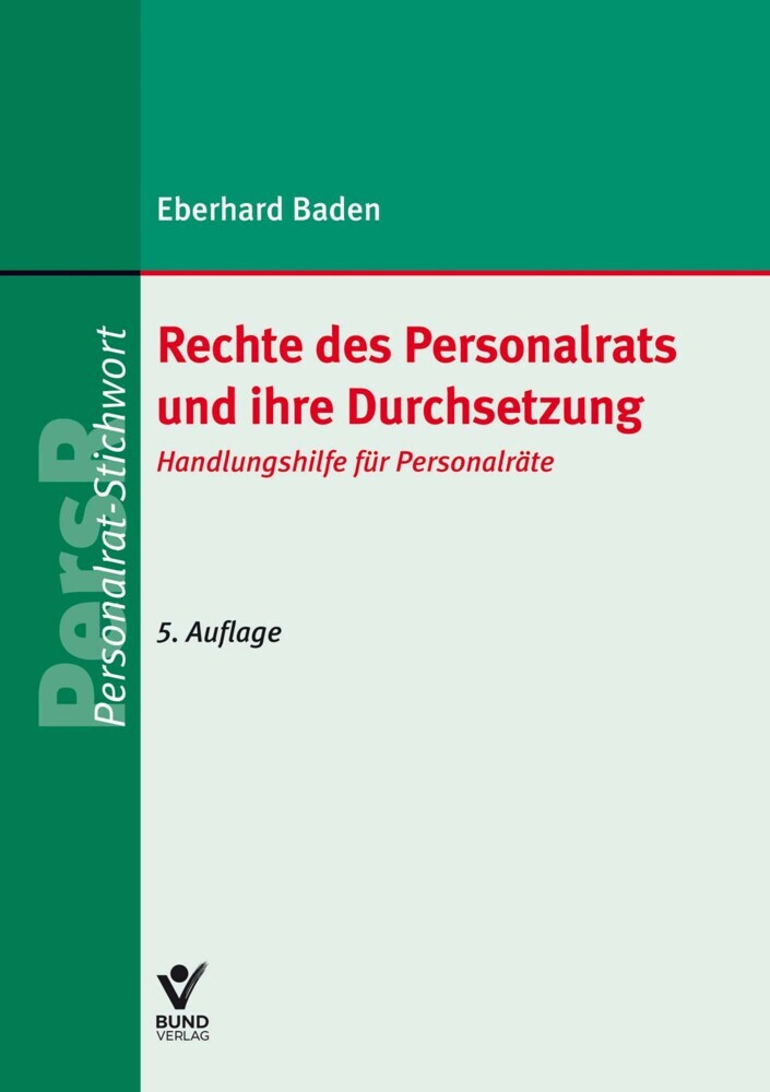 Rechte des Personalrats und ihre Durchsetzung (Eberhard Baden)