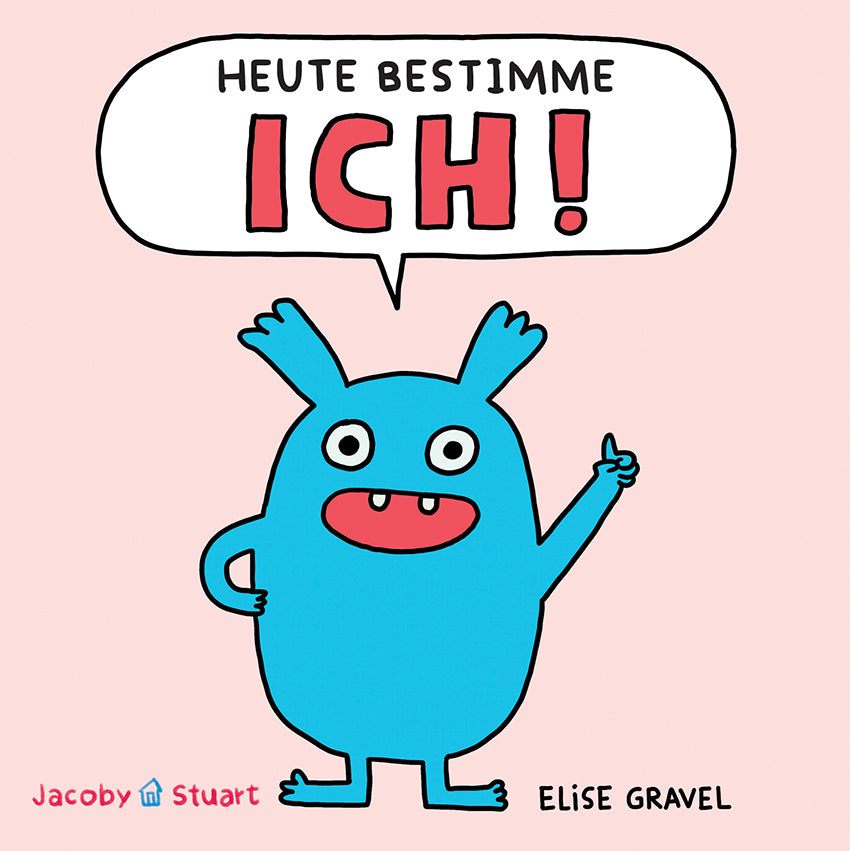 Heute bestimme ICH! (Elise Gravel)