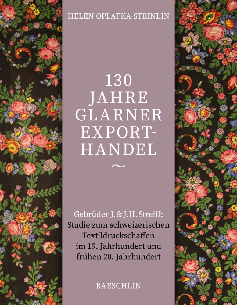130 Jahre Glarner Exporthandel (Helen Oplatka)