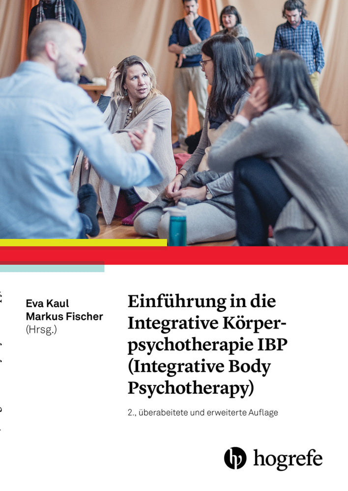 Einführung in die Integrative Körperpsychotherapie IBP (Integrative Body Psychotherapy) (Eva Kaul)