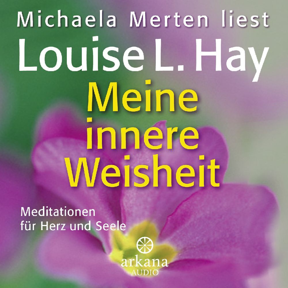 Meine innere Weisheit (Louise Hay)