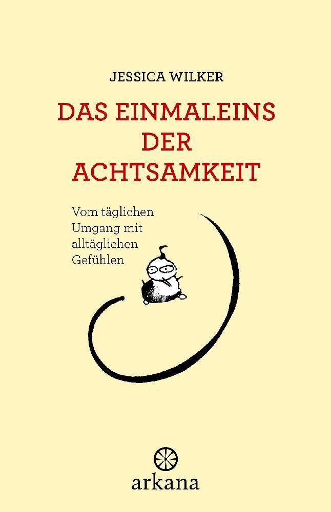 Das Einmaleins der Achtsamkeit (Jessica Wilker)