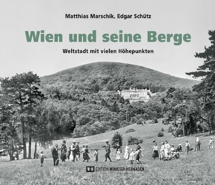 Wien und seine Berge (Matthias Marschik)