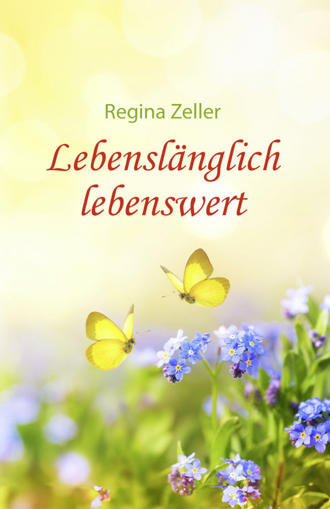 Lebenslänglich lebenswert (Regina Zeller)