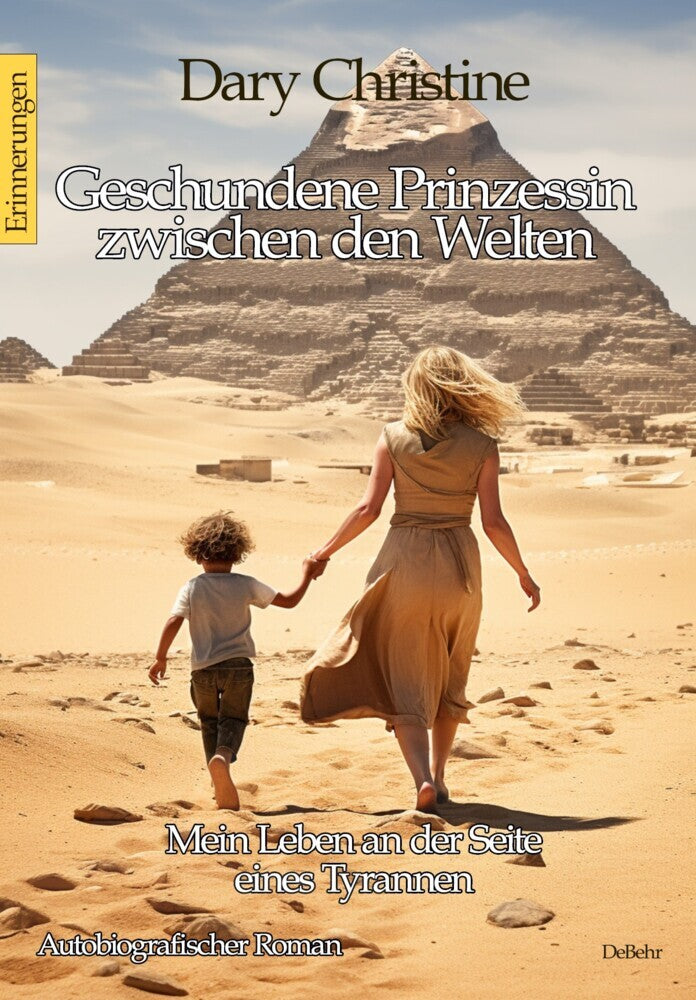 Geschundene Prinzessin zwischen den Welten - Mein Leben an der Seite eines Tyrannen Autobiografischer Roman - Erinnerungen (Dary Christine)