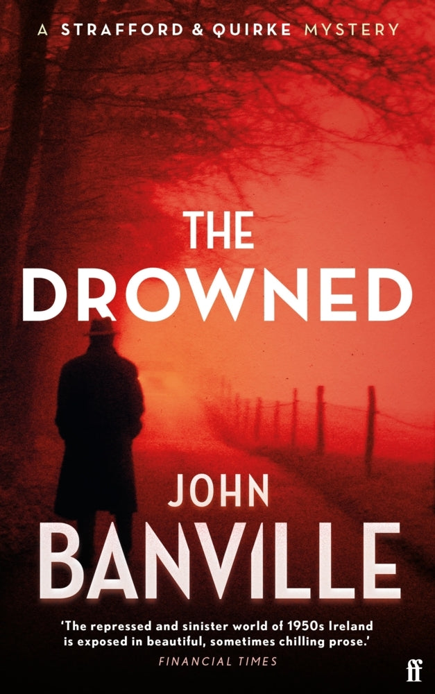 The Drowned: A Strafford and Quirke Murder Mystery (John Banville)