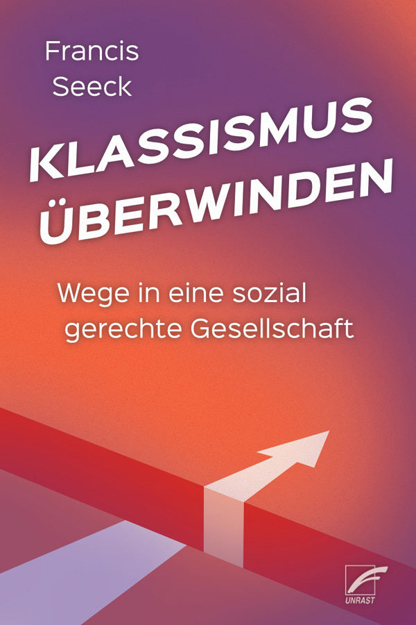 Klassismus überwinden (Francis Seeck)