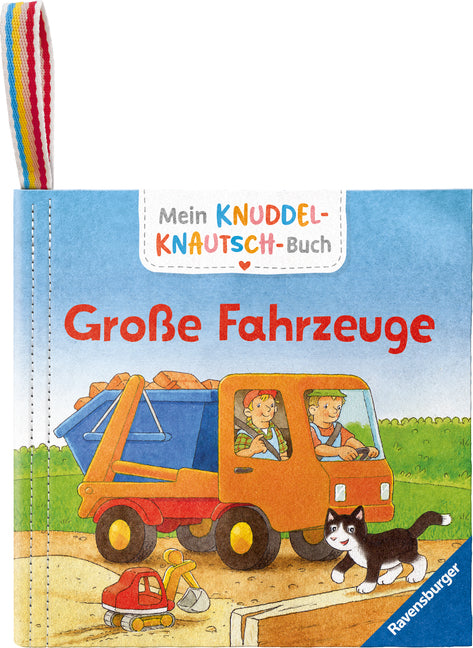 Mein Knuddel-Knautsch-Buch - Große Fahrzeuge (Friederike Kunze)