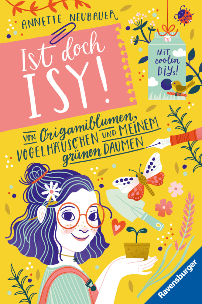 Ist doch Isy!, Band 3 - Von Origamiblumen, Vogelhäuschen und meinem grünen Daumen (Annette Neubauer)
