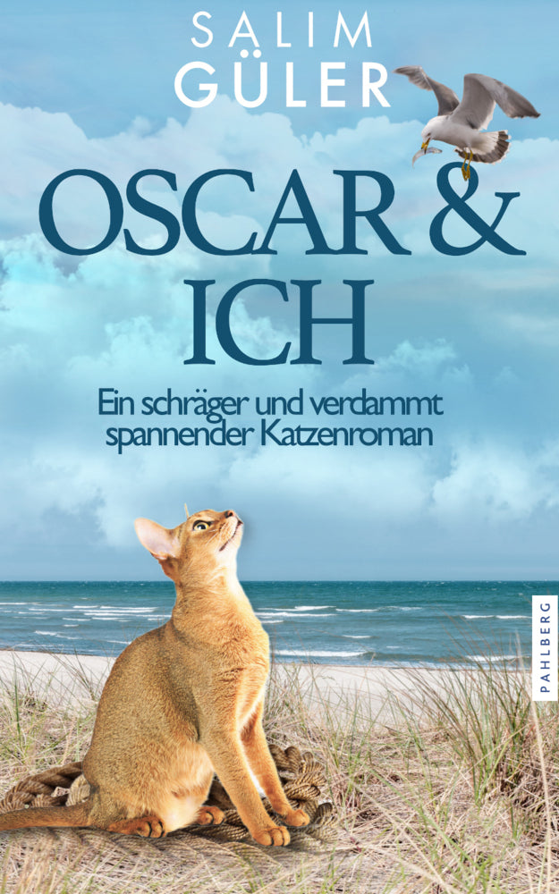 OSCAR & ICH - Ein schräger und verdammt spannender Katzenroman (Salim Güler)
