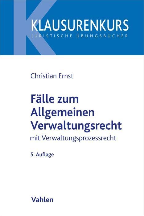 Fälle zum Allgemeinen Verwaltungsrecht (Christian Ernst)