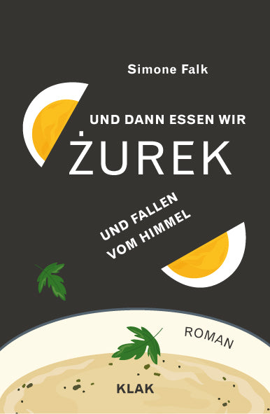 Und dann essen wir Zurek und fallen vom Himmel (Simone Falk)