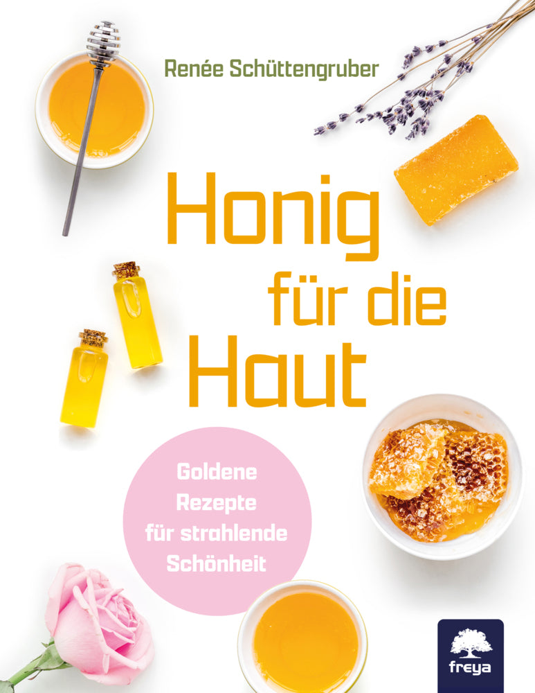 Honig für die Haut (Renée Schüttengruber)
