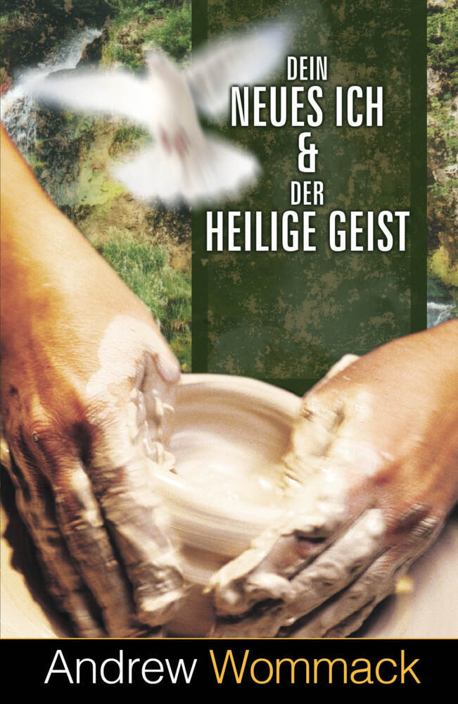 Dein neues Ich & der Heilige Geist (Andrew Wommack)