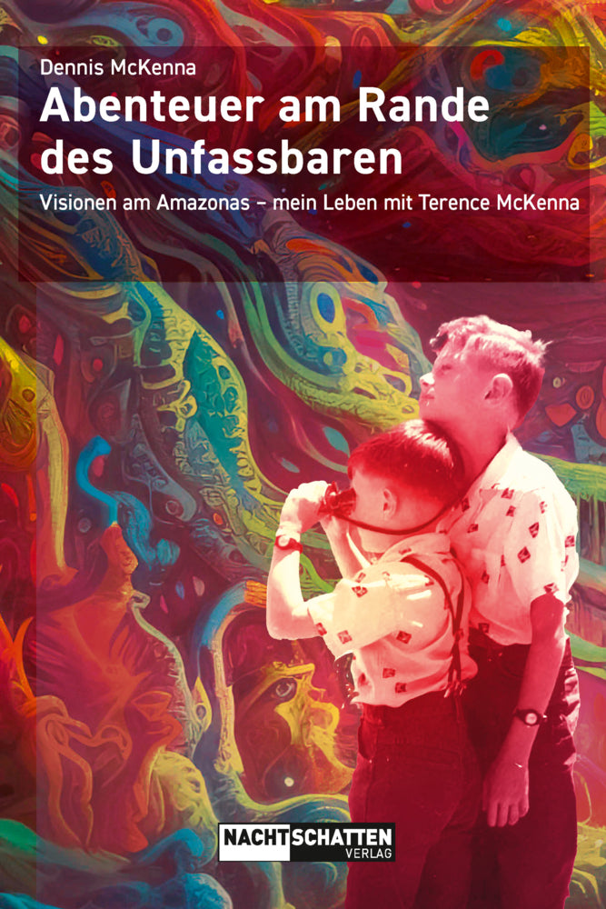 Abenteuer am Rande des Unfassbaren (Dennis Mckenna)