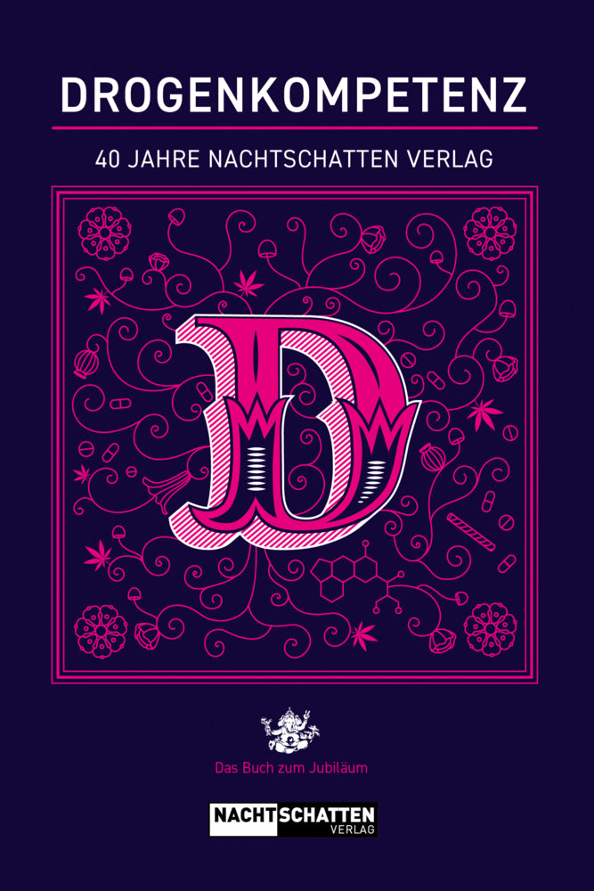 Drogenkompetenz - 40 Jahre Nachtschatten Verlag (Nachtschatten Verlag)