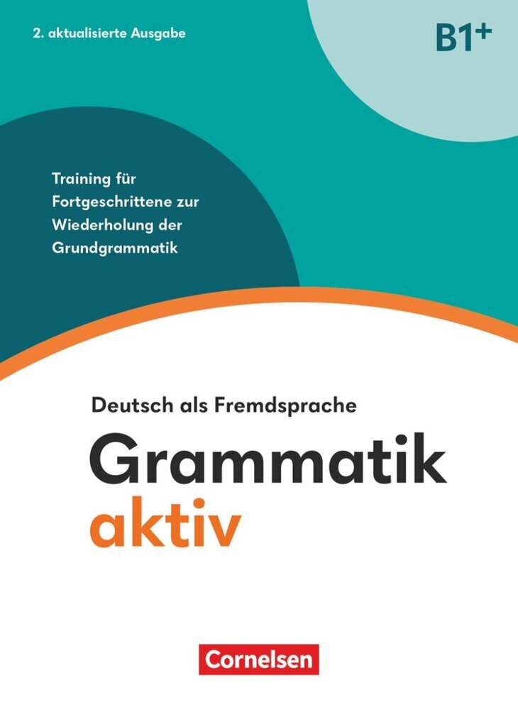 Grammatik aktiv - Deutsch als Fremdsprache - 2. aktualisierte Ausgabe - B1+ (Friederike Jin)