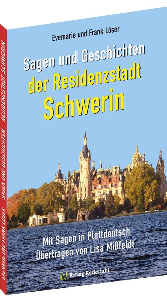 Sagen und Geschichten der Residenzstadt SCHWERIN (Dr. Frank Löser)