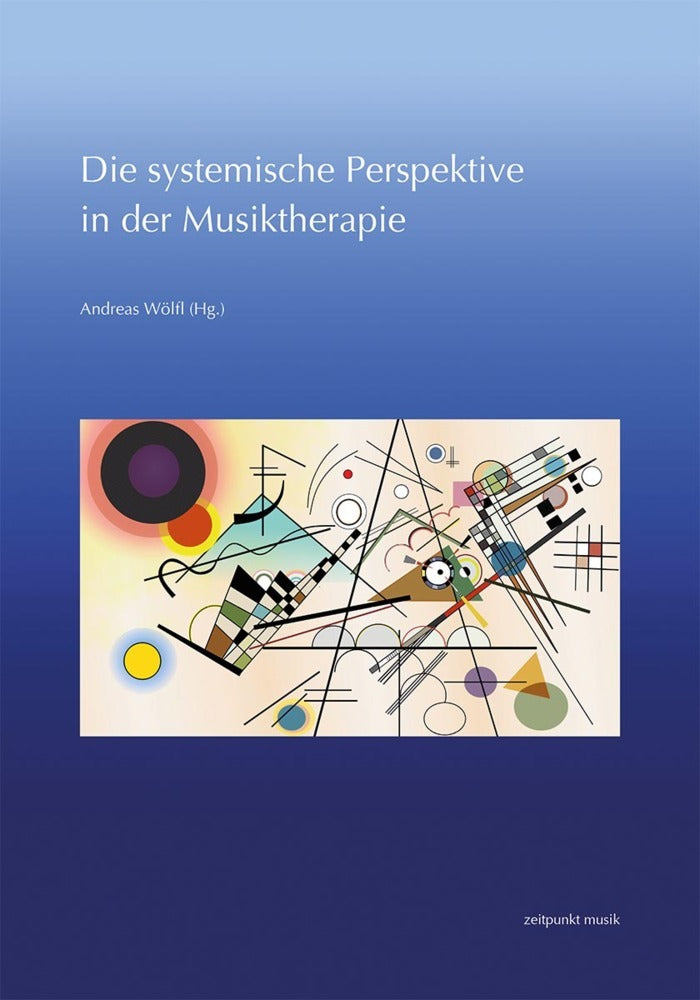 Die systemische Perspektive in der Musiktherapie (Andreas Wölfl)