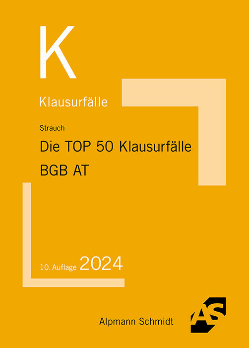 Die TOP 50 Klausurfälle BGB AT (Oliver Strauch)