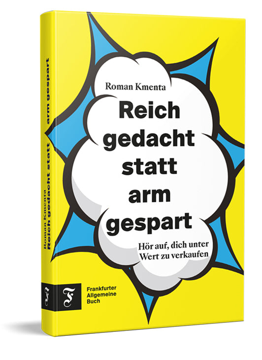 Reich gedacht statt arm gespart (Roman Kmenta)