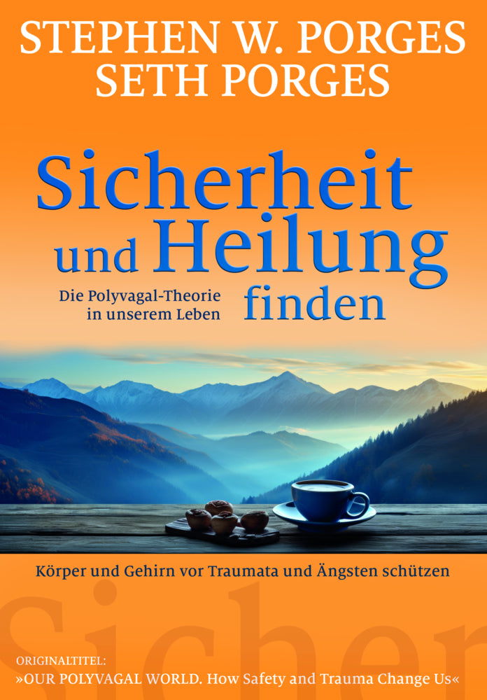 Sicherheit und Heilung finden (Stephen W. Porges)
