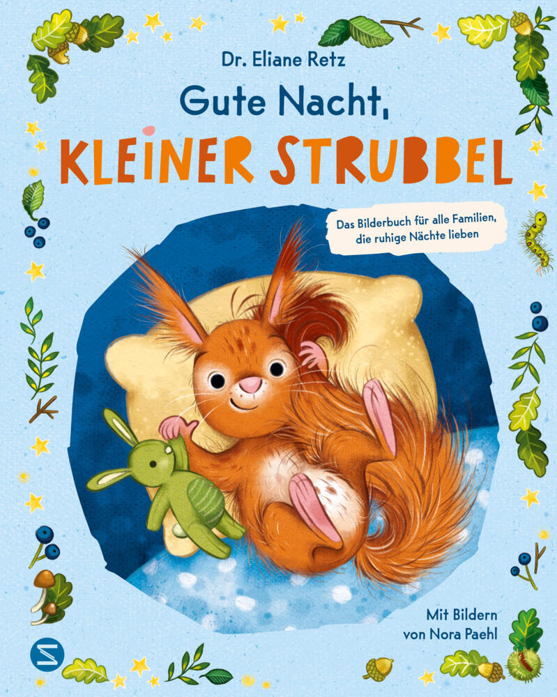 Gute Nacht, kleiner Strubbel - Das Bilderbuch für alle Familien, die ruhige Nächte lieben (Eliane Retz)