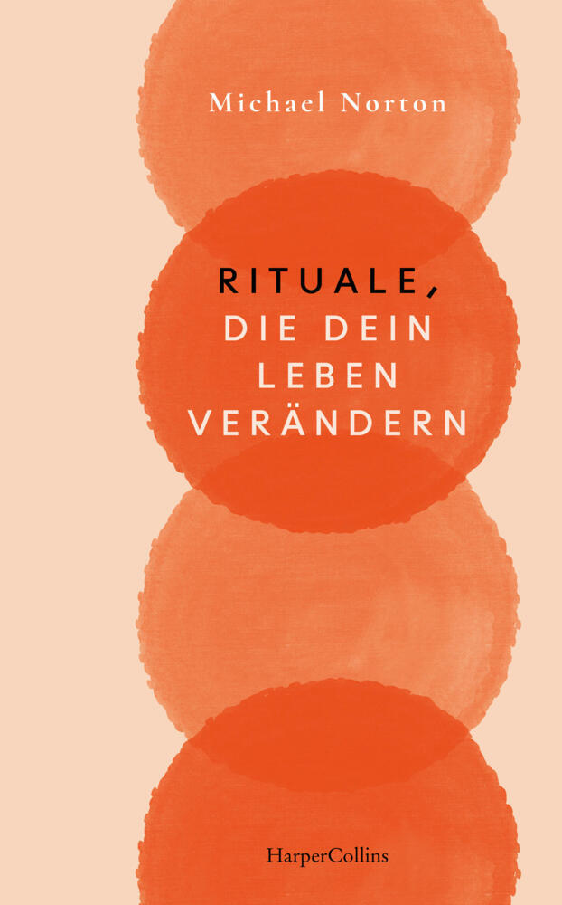 Rituale, die dein Leben verändern (Michael Norton)