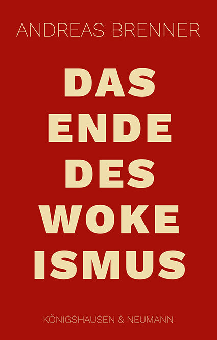 Das Ende des Wokeismus (Andreas Brenner)