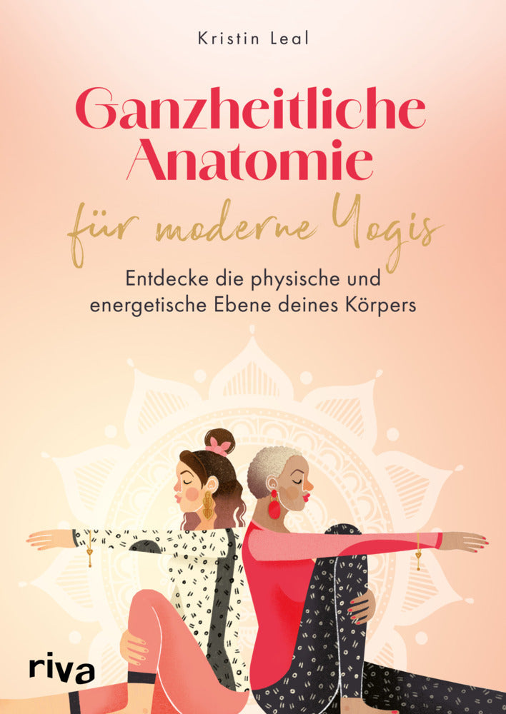 Ganzheitliche Anatomie für moderne Yogis (Kristin Leal)
