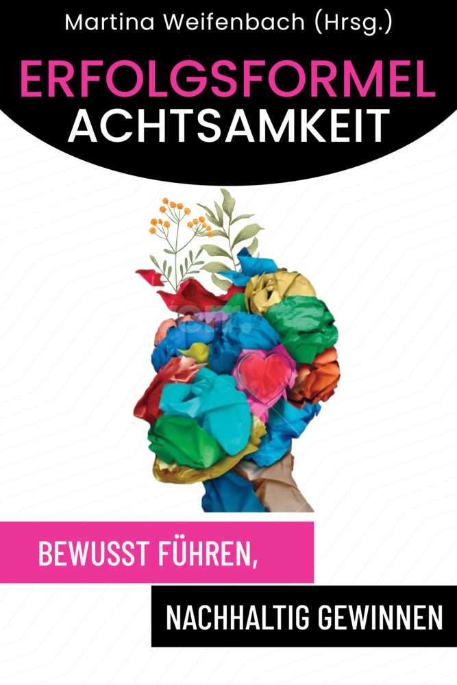 Erfolgsformel Achtsamkeit (Martina Weifenbach)