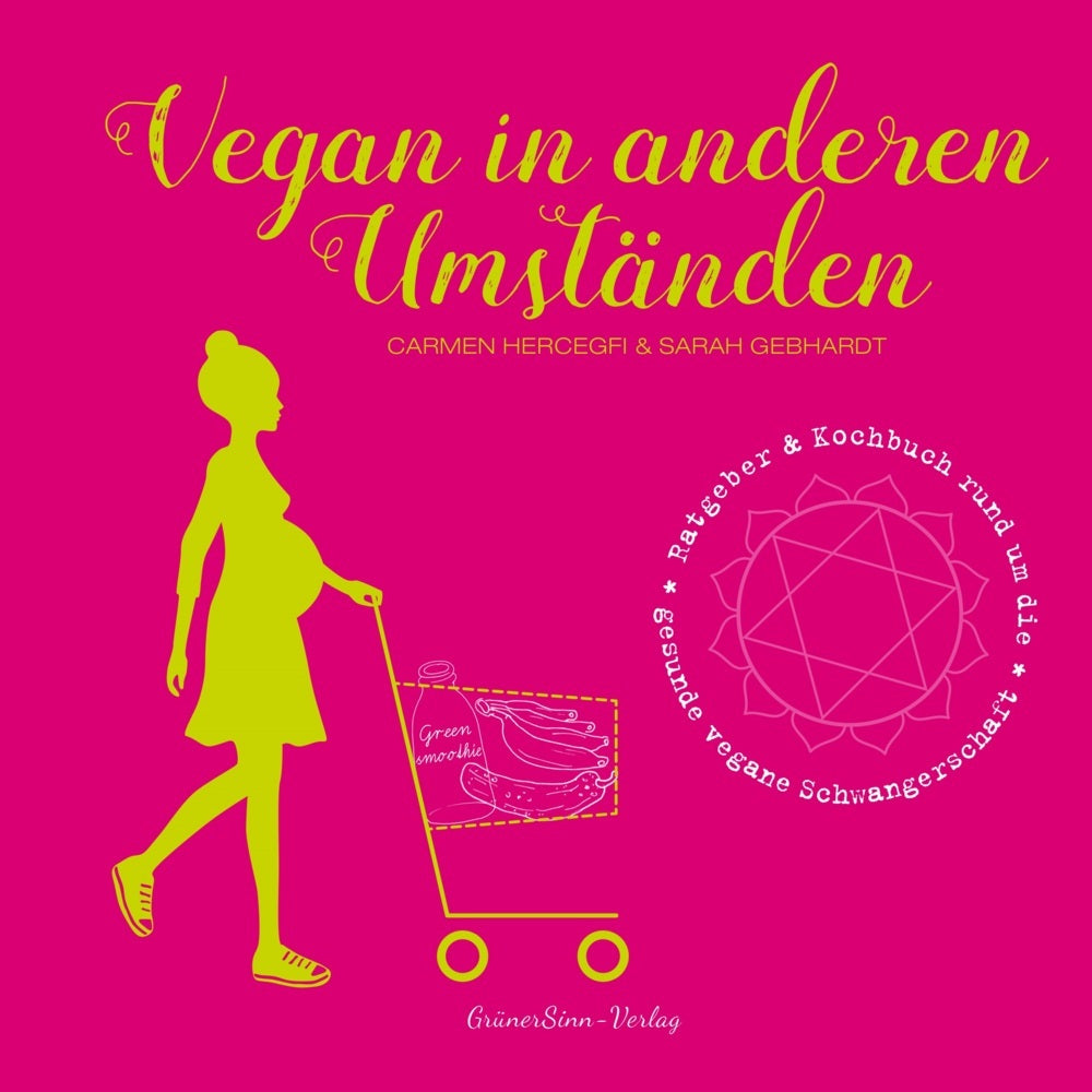 Vegan in anderen Umständen (Carmen Hercegfi)