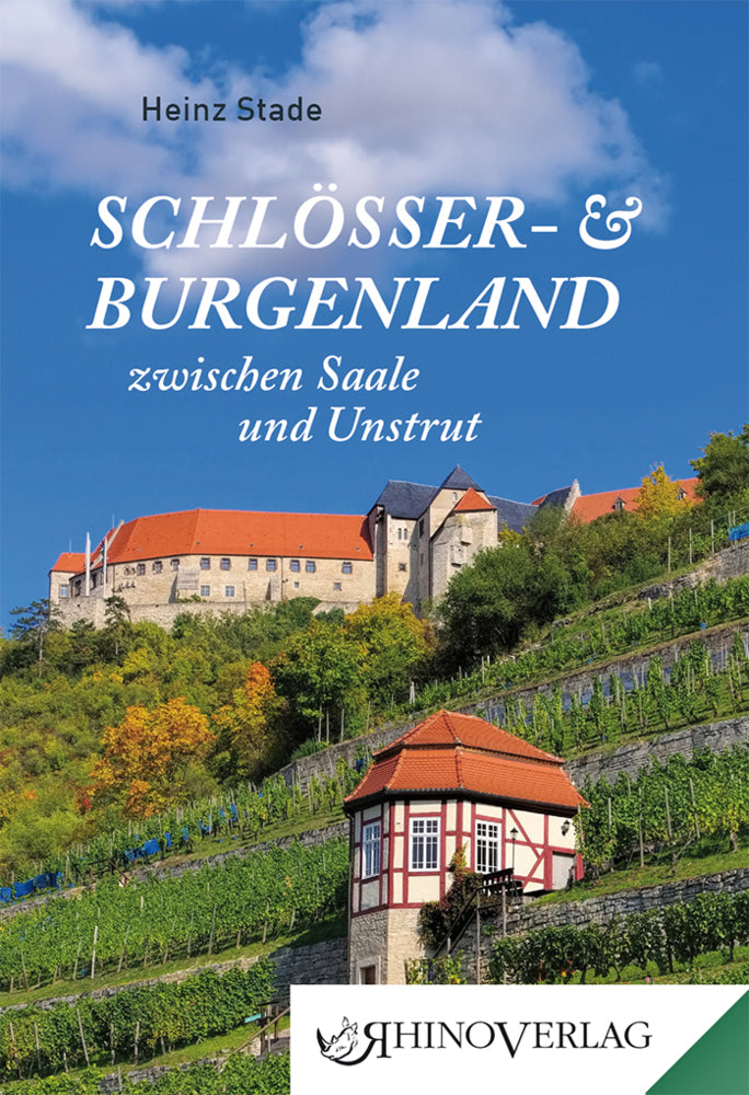Schlösser- und Burgenland zwischen Saale und Unstrut (Heinz Stade)