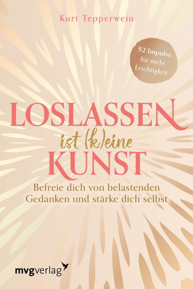 Loslassen ist (k)eine Kunst (Kurt Tepperwein)
